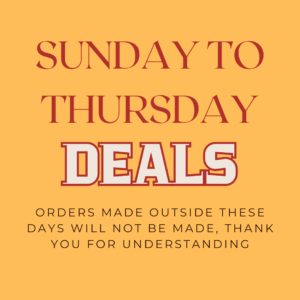 SUNDAY - THURSDAY DEALS